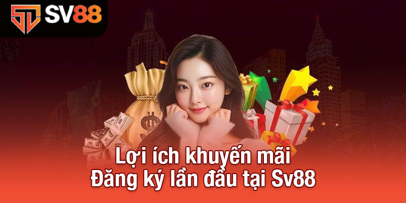 Khởi Đầu Thuận Lợi Với Khuyến Mãi Đăng Ký Lần Đầu Tại Sv88 4 Lợi ích khuyến mãi Đăng ký lần đầu tại Sv88