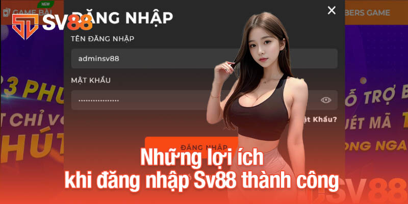 Đăng Nhập Sv88 - Trải Nghiệm Thế Giới Giải Trí Đỉnh Cao 1 Những lợi ích khi đăng nhập Sv88 thành công