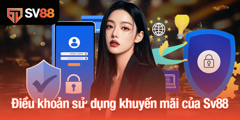 Những Quy Định Quan Trọng Về Điều Khoản Sử Dụng Của Sv88 2 Điều khoản sử dụng khuyến mãi của Sv88