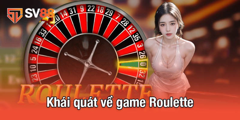 Game Roulette – Trò Chơi Cá Cược Đỉnh Cao Không Thể Bỏ Lỡ 2 Khái quát về game Roulette
