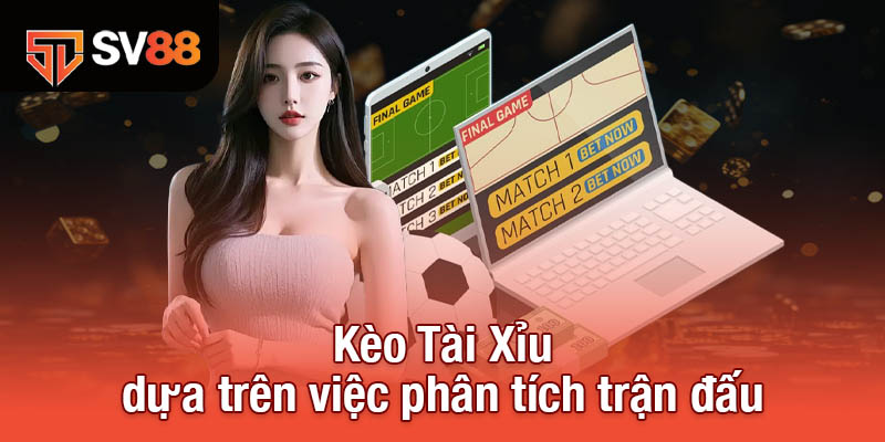 Kèo Tài Xỉu - Công Thức Chiến Thắng Từ Các Chuyên Gia Sv88 4 Kèo Tài Xỉu dựa trên việc phân tích trận đấu