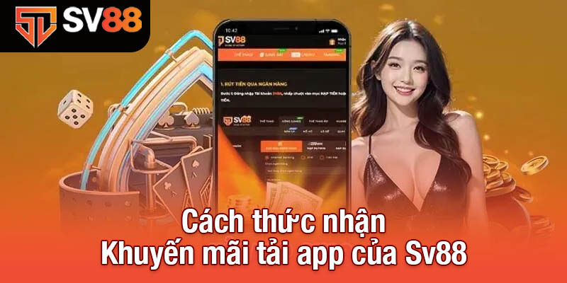 Khuyến Mãi Tải App Sv88, Cơ Hội Rinh Quà Cực Đã Năm 2025 2 Cách thức nhận Khuyến mãi tải app của Sv88